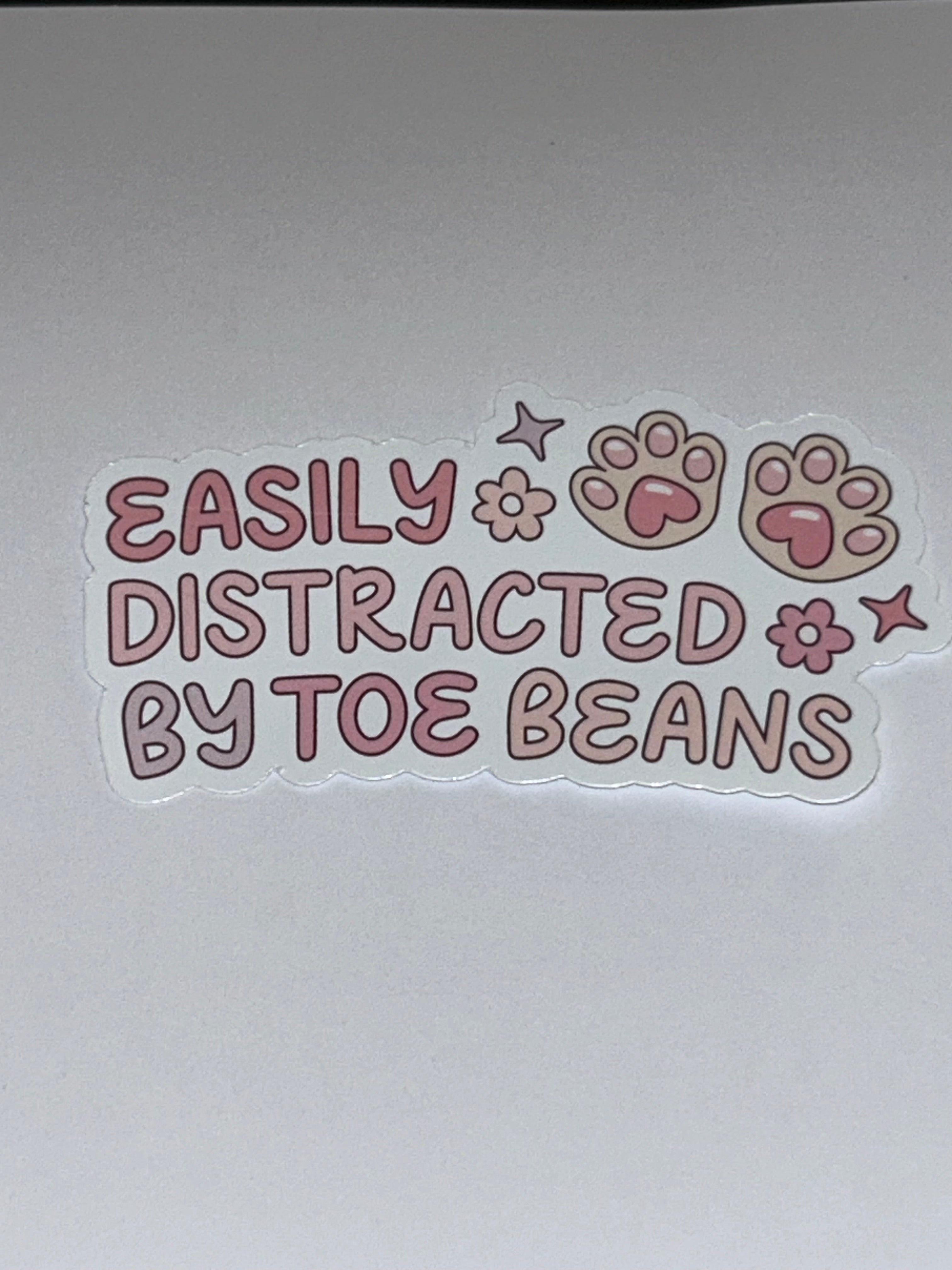 Easily distracted by toe beans