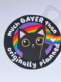 Much gayer than originally planned